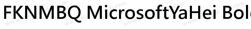 FKNMBQ MicrosoftYaHei Bold字体转换